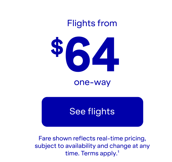 Flights one-way. Click here to see flights. Fare shown reflects real-time pricing, subject to availability and change at any time. Terms apply(3).