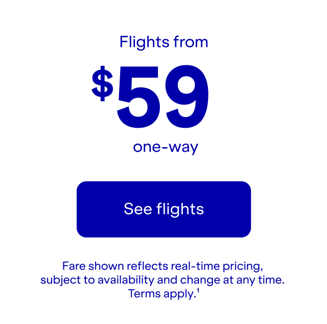 Flights one-way. Click here to see flights. Fare shown reflects real-time pricing, subject to availability and change at any time. Terms apply(1).