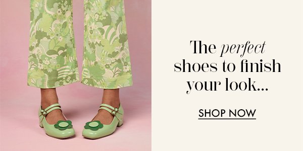 the perfect shoes to finish your look - shop shoes