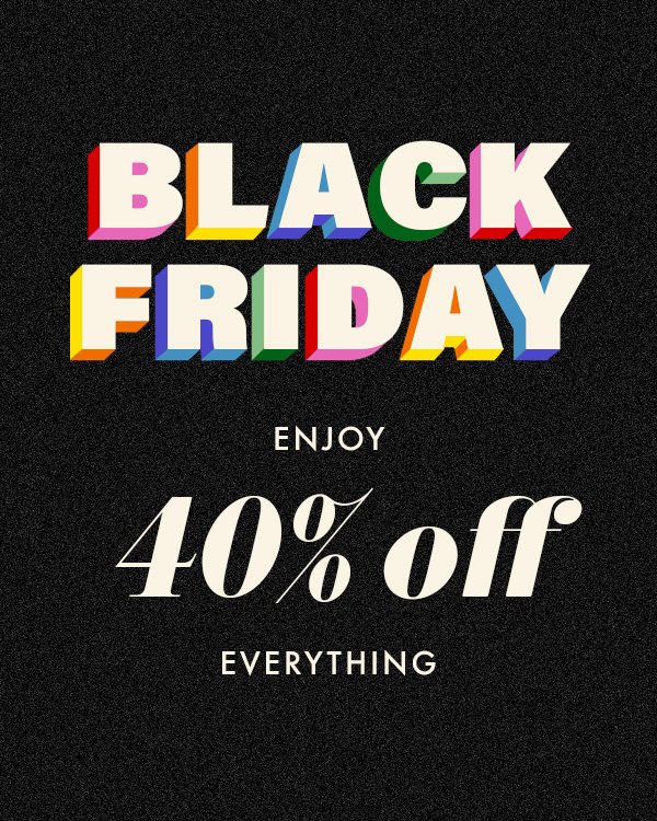 BLACK FRIDAY HAS ARRIVED!