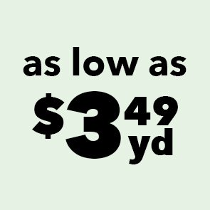 As low as \\$3.49 yd