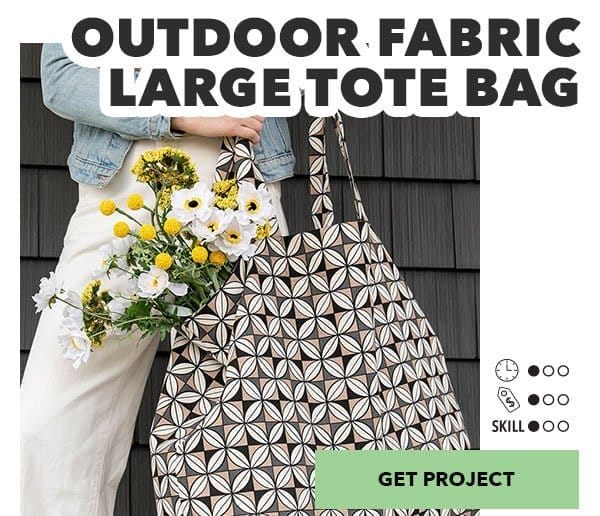 Outdoor Fabric Large Tote Bag. 1 Time; 1 Money; 1 Skill. Get Project!