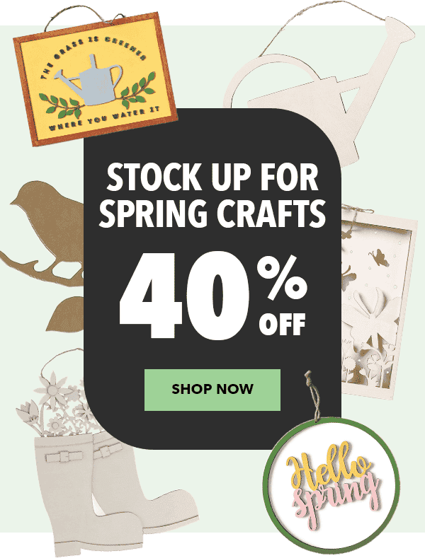 Stock Up for Spring Crafts up to 40% Off. Shop Now.