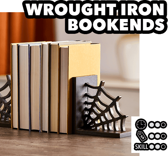 Wrought Iron Bookends. Time: 2 of 3, Money: 2 of 3, Skill: 2 of 3.