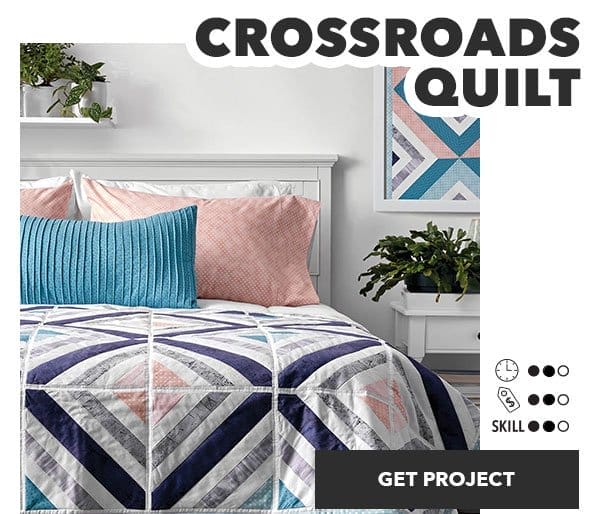 Crossroads Quilt. Time: 2 out of 3; Cost: 2 out of 3; Skill: 2 out of 3. Get Project.