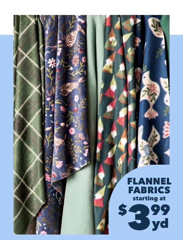 Flannel Fabrics Starting at \\$3.99 yd. Shop Now