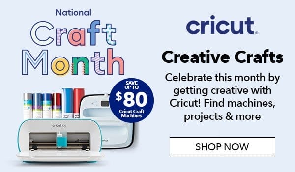 National Craft Month. Cricut. Shop Now!