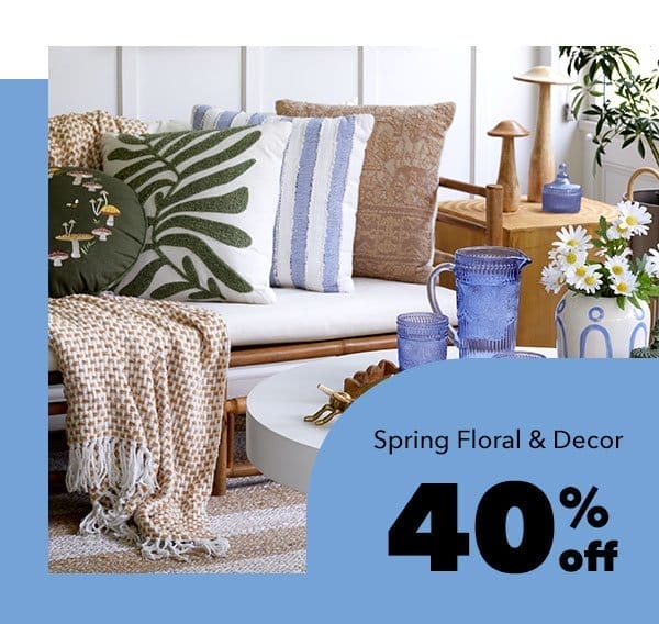 40% off. Spring Floral and Decor.