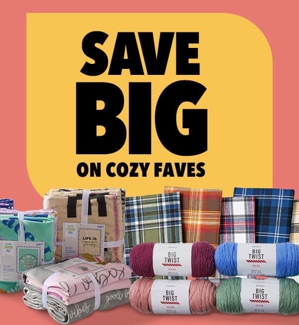 Save big on cozy faves.