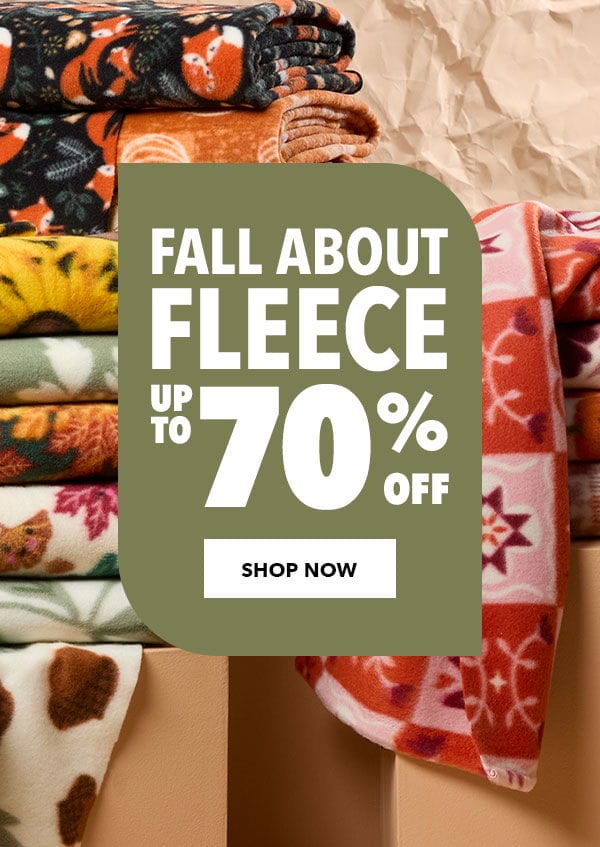 Fall About Fleece Up to 70% off. SHOP NOW!