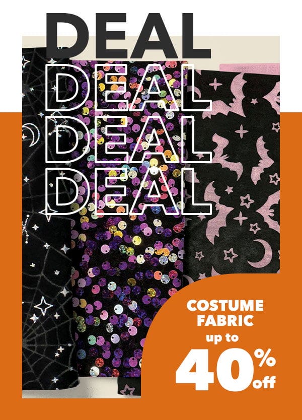 Costume Fabric. Up to 40% off.