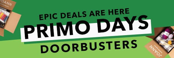 Epic deals are here. Primo Days Doorbusters.