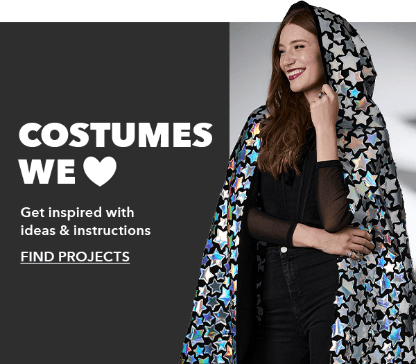 Costumes We Love! Get Inspired with ideas and instructions. FIND PROJECTS.