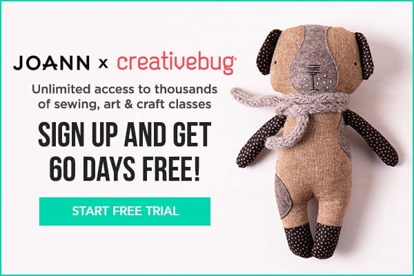 JOANN x Creativebug. Unlimited access to thousands of sewing, art and craft classes. Sign up and get 60 days free! START FREE TRIAL.