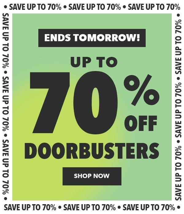 Ends Tomorrow! Up to 70% off Doorbusters. Shop Now.