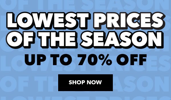 Lowest Prices of the Season. Up to 70% off. Shop Now.