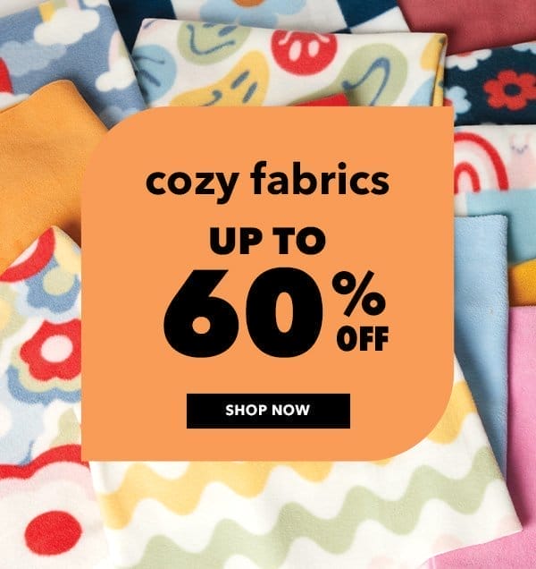 Cozy Fabrics. Up to 60% off. Shop Now