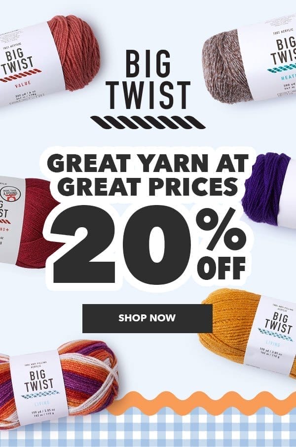 Great yarn at great prices. 20% off. SHOP NOW.