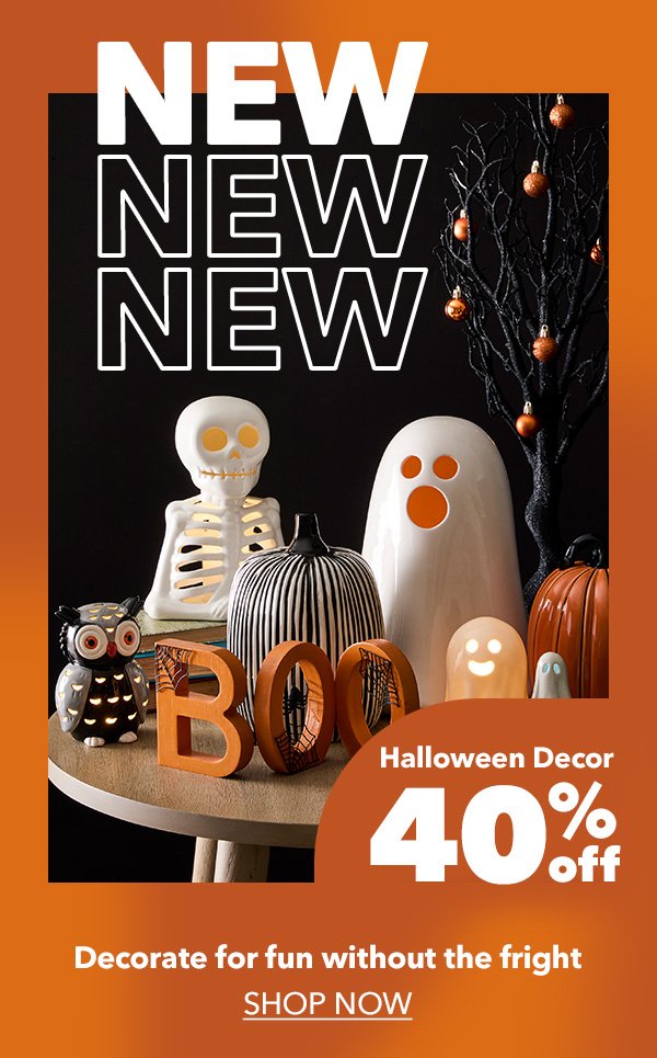 NEW! 40% off Halloween Decor. Decorate for fun without the fright. Shop Now.