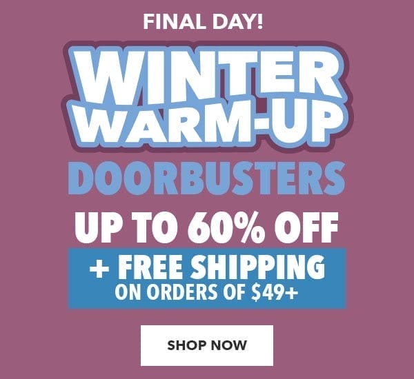 Winter Warm Up Doorbusters. Up to 60% off. Shop Now!