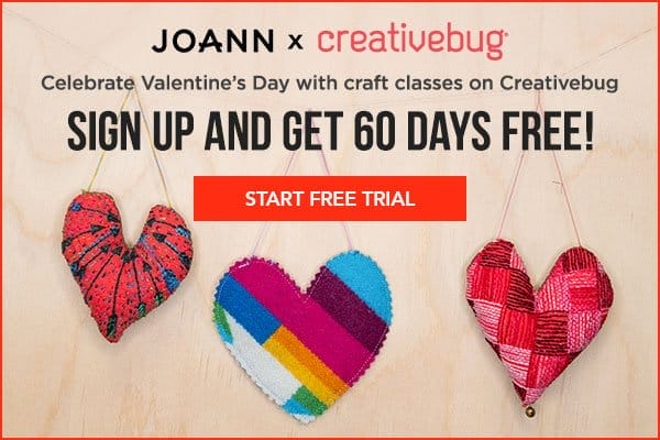 JOANN x Creativebug. Celebrate Valentine's Day with craft classes on Creativebug. Sign up and get 60 days free! Start free trial.