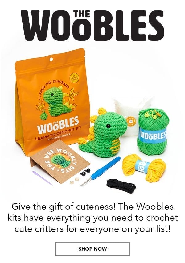 The Woobles! Give the gift of cuteness! The Woobles kits have everything you need to crochet cute critters for everyone on your list! 