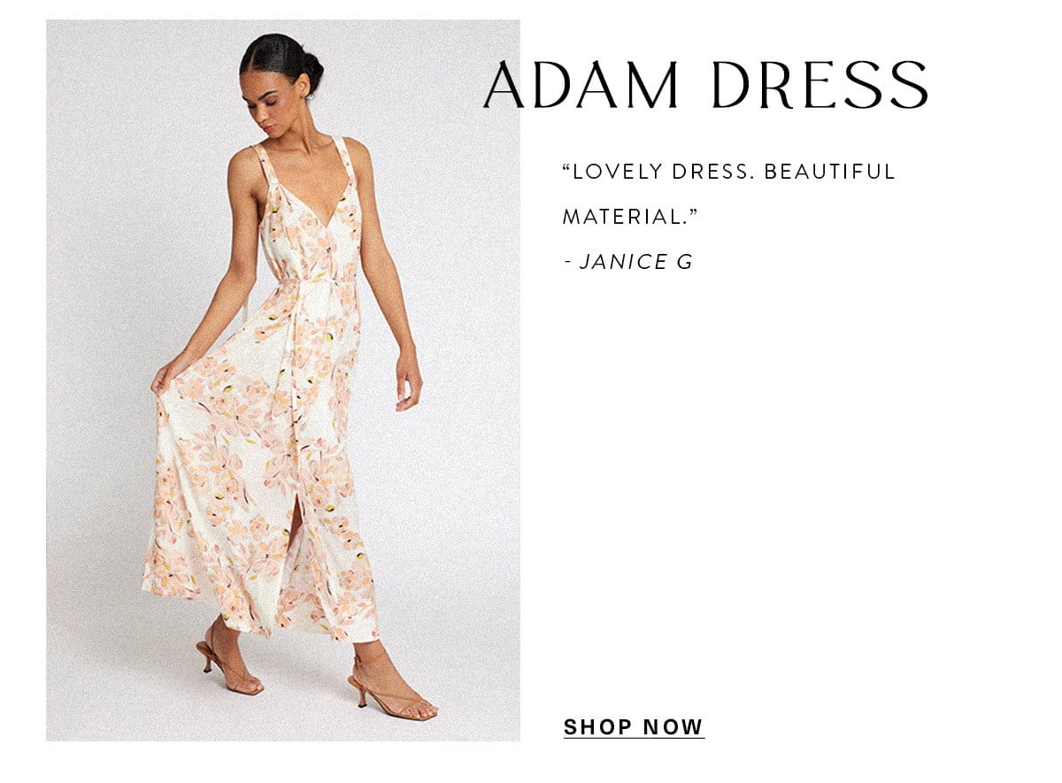 Adam Dress “Lovely Dress. Beautiful material.” - Janice G. SHOP NOW