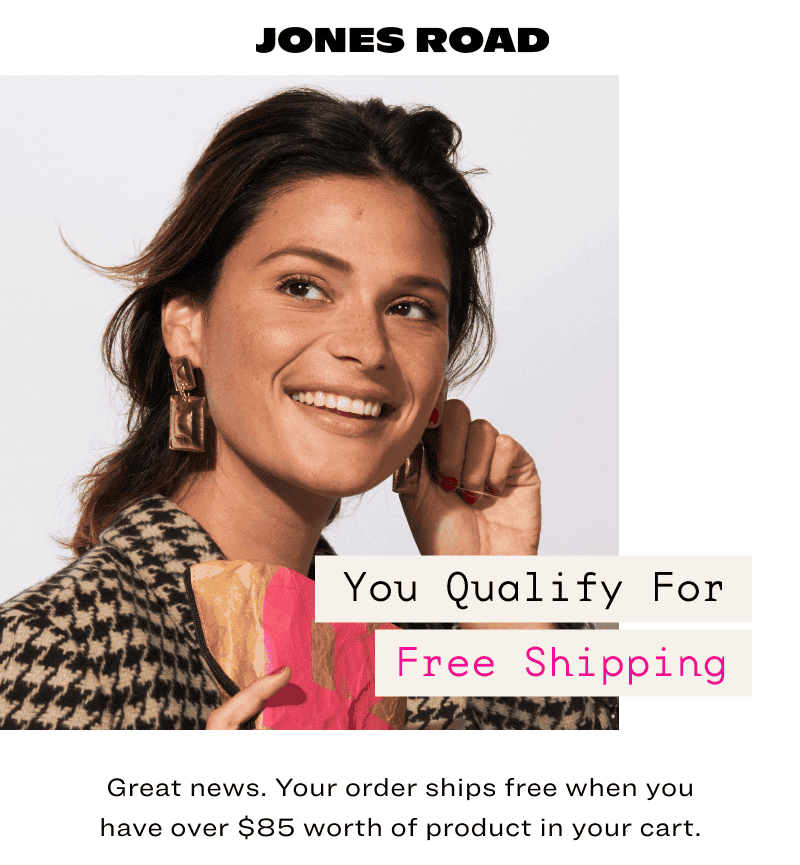 You qualify for free shipping