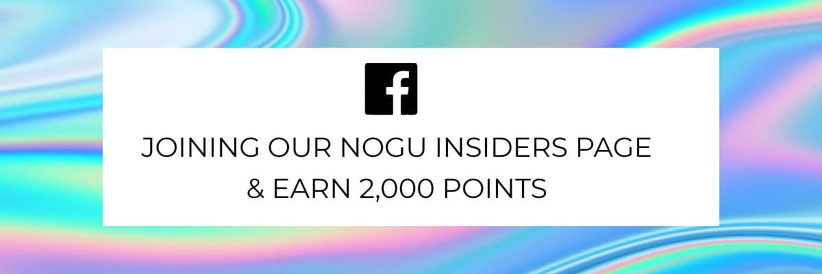 JOIN OUR NOGU INSIDERS AND EARN REWARDS POINTS