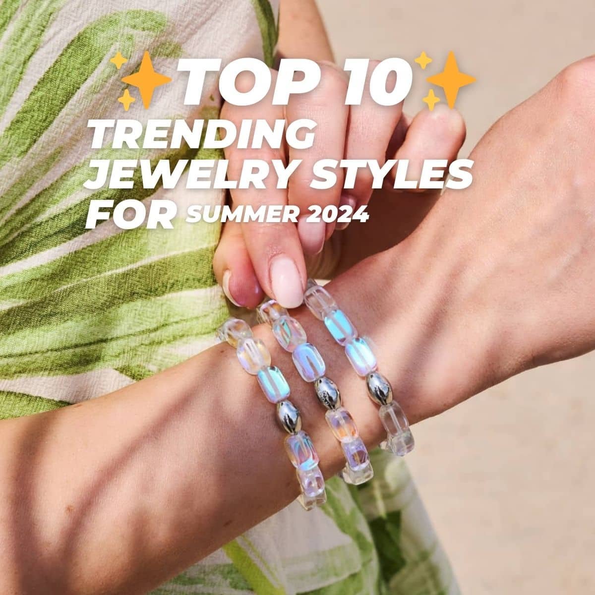 TOP 5 TRENDING JEWELRY STYLES FOR SUMMER 2024