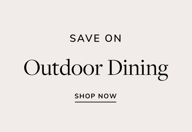 Save on Outdoor Dining