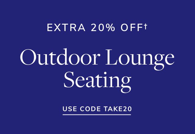 Extra 20% off Outdoor Lounge Seating