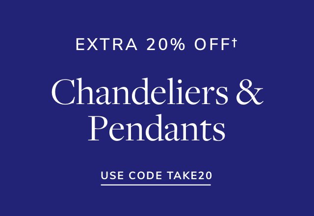 Extra 20% off Chandeliers & Pendants