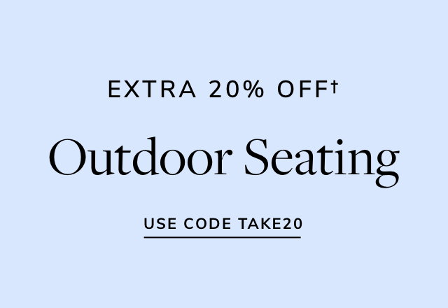 Extra 20% off Outdoor Seating