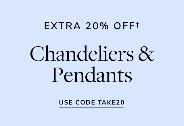 Extra 20% off Chandeliers & Pendants