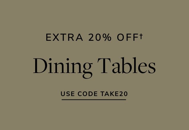 Extra 20% off Dining Tables