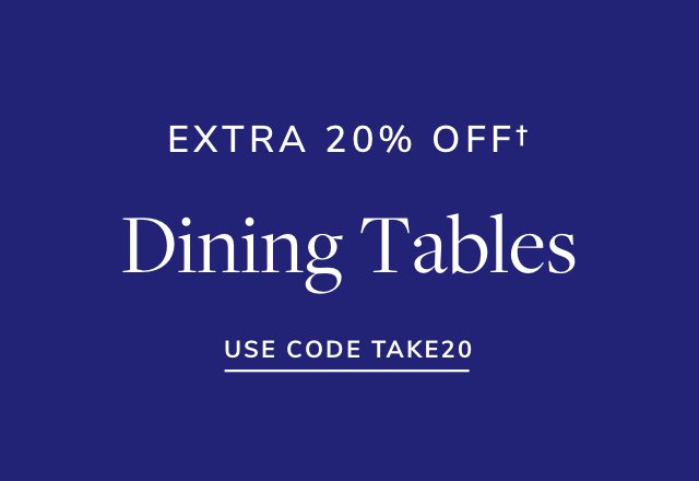 Extra 20% off Dining Tables