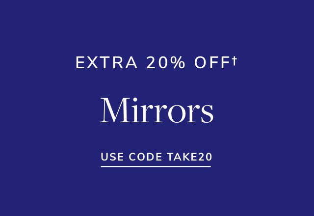 Extra 20% off Mirrors