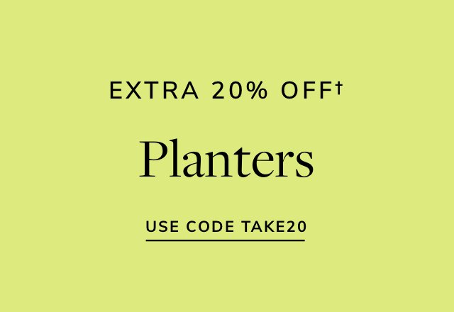 Extra 20% off Planters