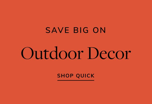 Big Savings on Outdoor Decor