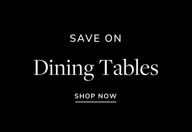 Save on Dining Tables