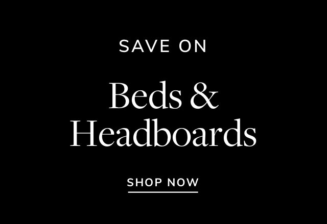 Big Savings on Beds & Headboards