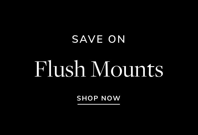 Big Savings on Flush Mounts