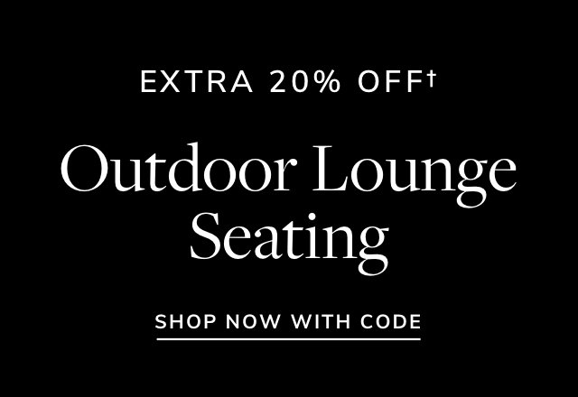 Extra 20% off Outdoor Lounge Seating