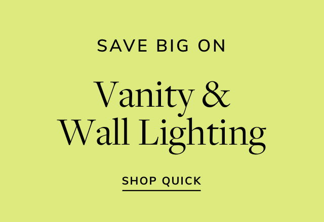 Big Savings on Vanity & Wall Lighting