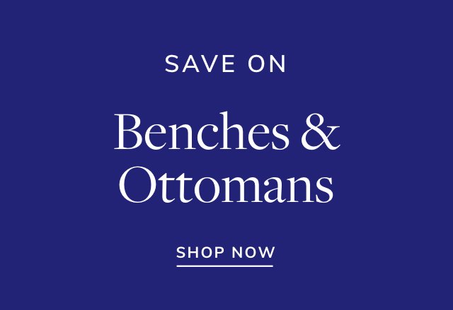 Save Big on Benches & Ottomans