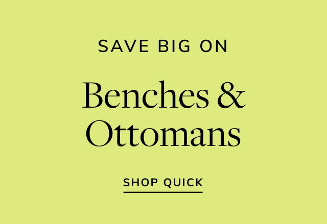 Big Savings on Benches & Ottomans