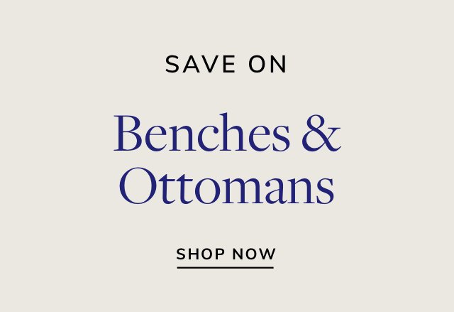 Save Big on Benches & Ottomans