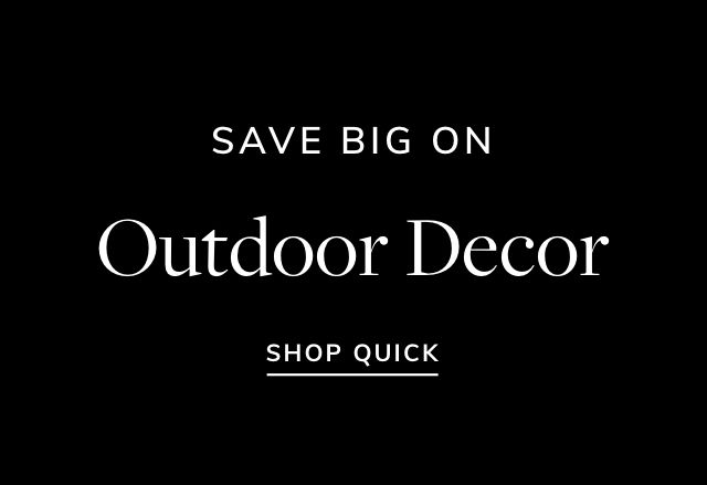 Big Savings on Outdoor Decor