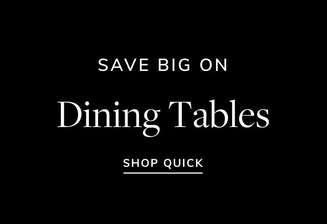 Big Savings on Dining Tables